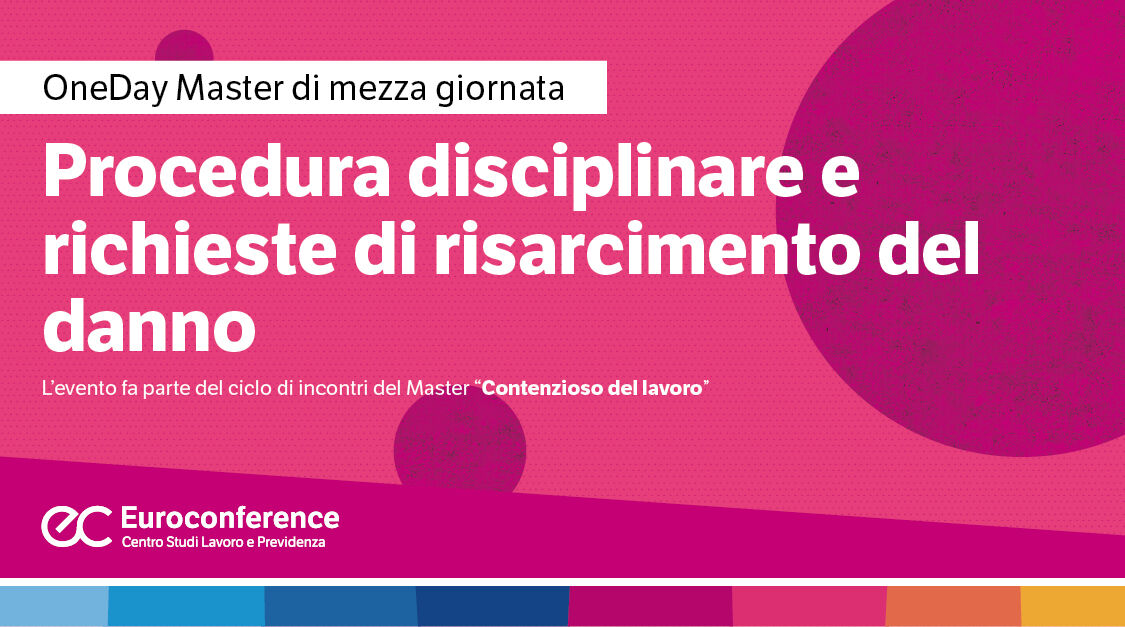 Immagine Procedura disciplinare e richieste di risarcimento del danno | Euroconference